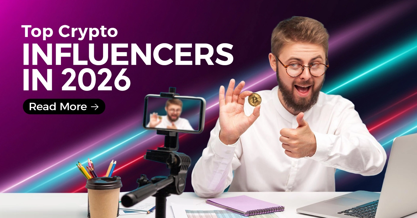 Top Crypto Influencers in 2026 You Can Work With For Maximum Results