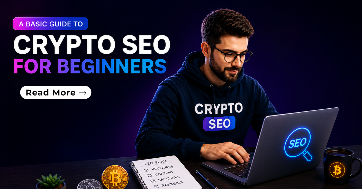 A Basic Guide to Crypto SEO for Beginners: Things You Need To Know