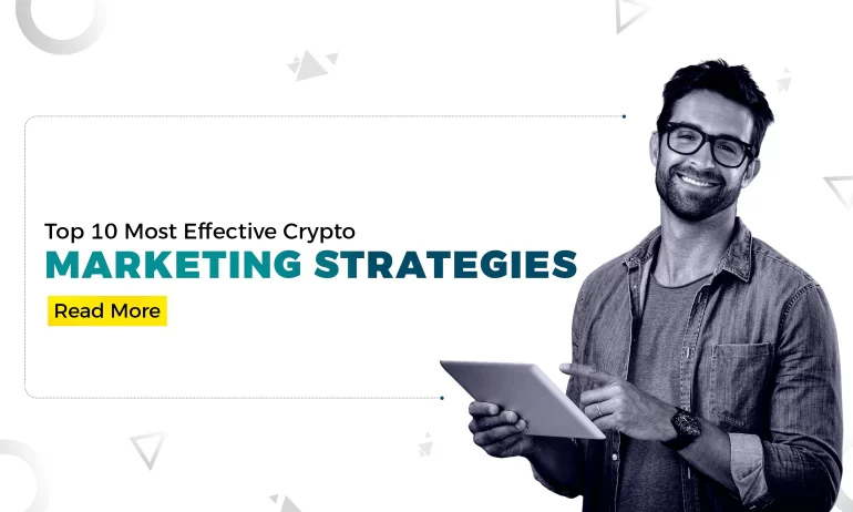 Top 10 Most Effective Crypto Marketing Strategies
