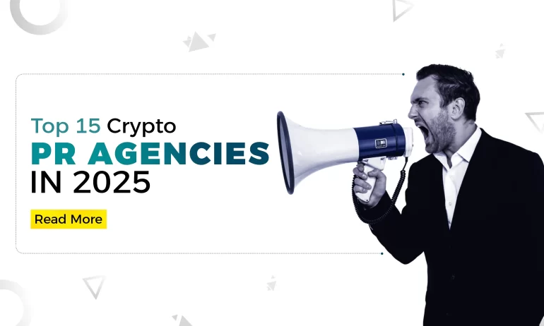 Top 15 Crypto PR Agencies in 2025